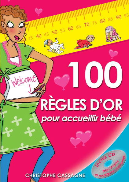 100 regles d or pour accueillir bebe